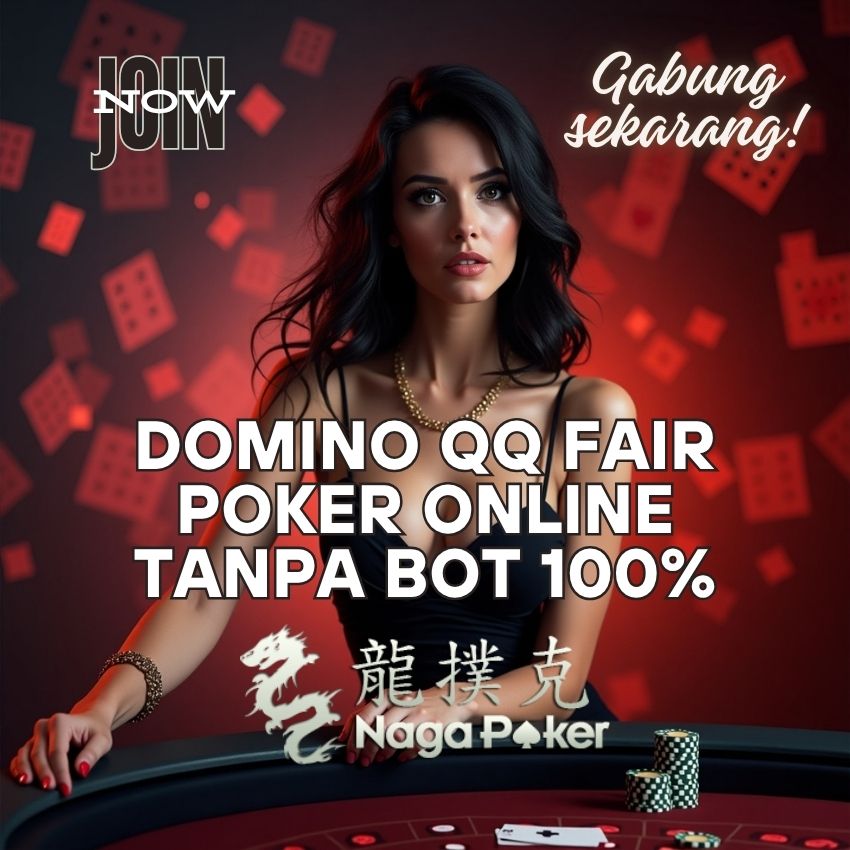 Nagapoker: Domino QQ Fair & Poker Online Tanpa Bot 100%